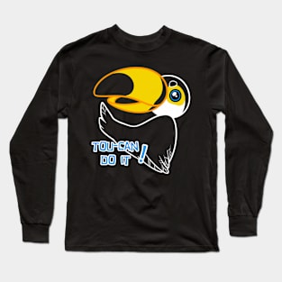 Tou-Can Do it! Long Sleeve T-Shirt